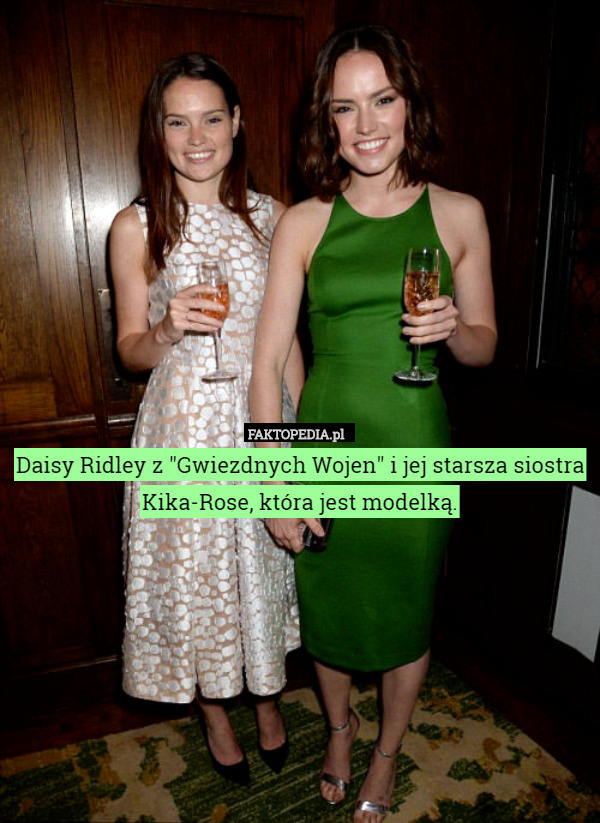 Daisy Ridley z "Gwiezdnych Wojen" i jej starsza siostra Kika-Rose, która jest modelką. 
