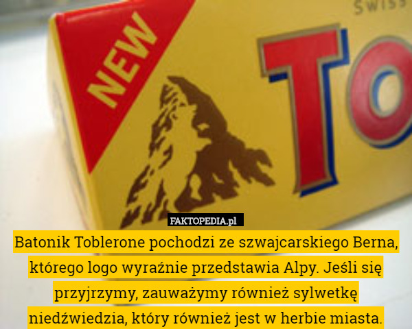 Batonik Toblerone pochodzi ze szwajcarskiego Berna, którego logo wyraźnie przedstawia Alpy. Jeśli się przyjrzymy, zauważymy również sylwetkę niedźwiedzia, który również jest w herbie miasta. 