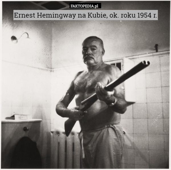Ernest Hemingway na Kubie, ok. roku 1954 r. 