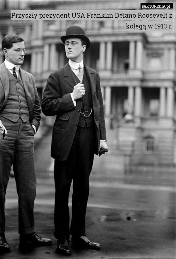 Przyszły prezydent USA Franklin Delano Roosevelt z kolegą w 1913 r. 