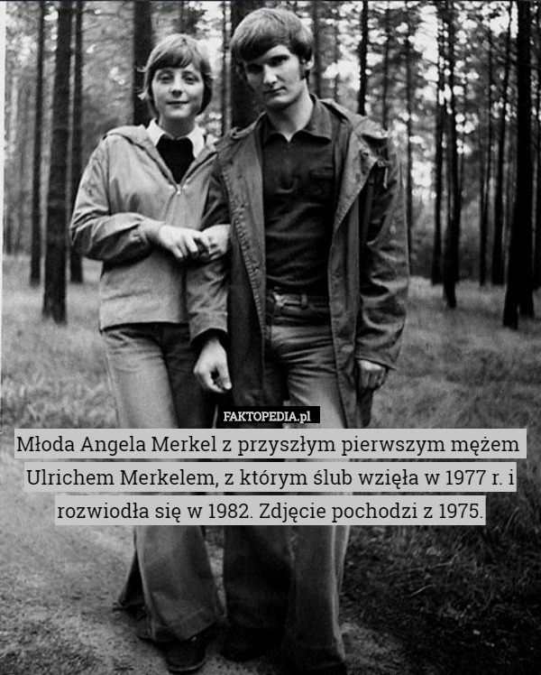 Młoda Angela Merkel z przyszłym pierwszym mężem  Ulrichem Merkelem, z którym ślub wzięła w 1977 r. i rozwiodła się w 1982. Zdjęcie pochodzi z 1975. 