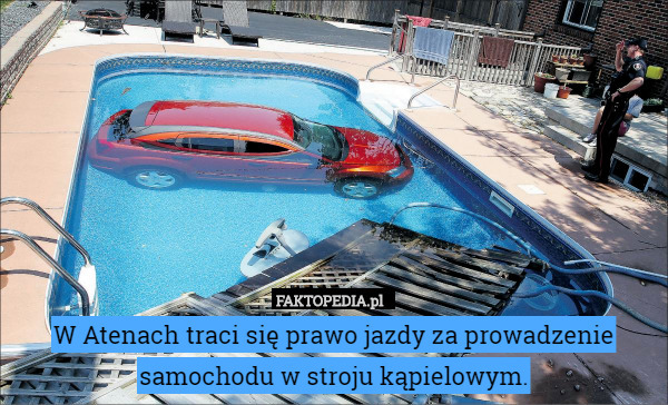W Atenach traci się prawo jazdy za prowadzenie samochodu w stroju kąpielowym. 