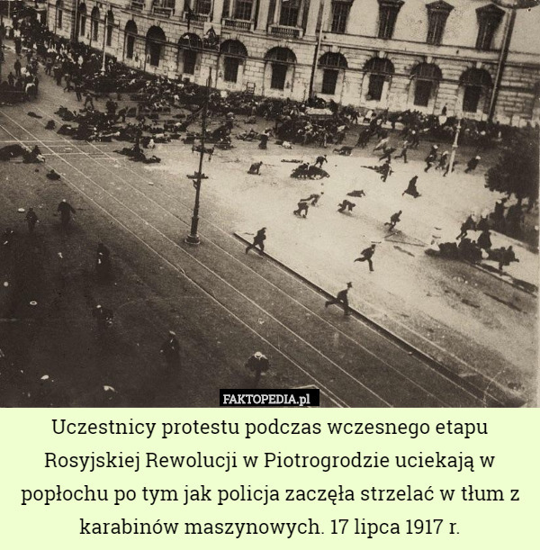 Uczestnicy protestu podczas wczesnego etapu Rosyjskiej Rewolucji w Piotrogrodzie uciekają w popłochu po tym jak policja zaczęła strzelać w tłum z karabinów maszynowych. 17 lipca 1917 r. 