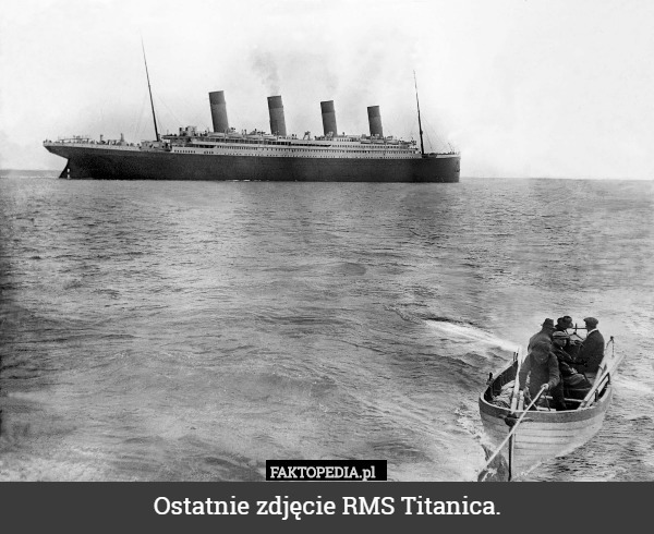 Ostatnie zdjęcie RMS Titanica. 