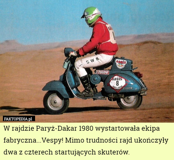 W rajdzie Paryż-Dakar 1980 wystartowała ekipa fabryczna...Vespy! Mimo trudności rajd ukończyły dwa z czterech startujących skuterów. 