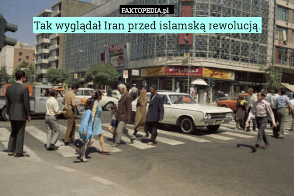 Tak wyglądał Iran przed islamską rewolucją. 