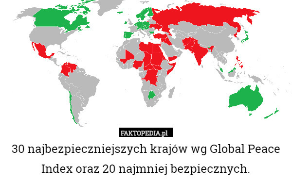 30 najbezpieczniejszych krajów wg Global Peace Index oraz 20 najmniej bezpiecznych. 