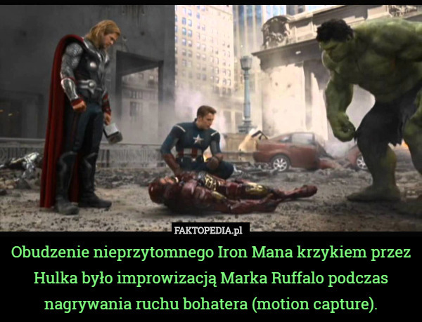 Obudzenie nieprzytomnego Iron Mana krzykiem przez Hulka było improwizacją Marka Ruffalo podczas nagrywania ruchu bohatera (motion capture). 