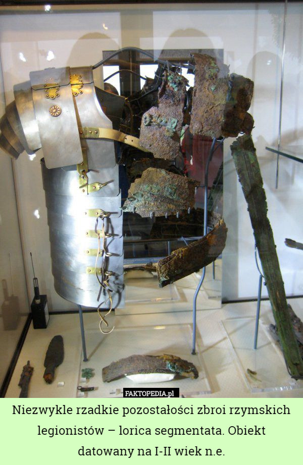 Niezwykle rzadkie pozostałości zbroi rzymskich legionistów – lorica segmentata. Obiekt
 datowany na I-II wiek n.e. 