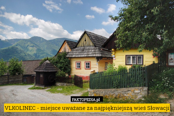 VLKOLINEC - miejsce uważane za najpiękniejszą wieś Słowacji 