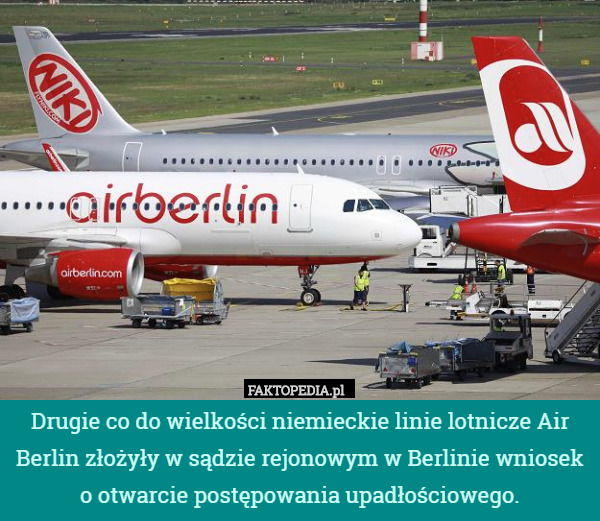 Drugie co do wielkości niemieckie linie lotnicze Air Berlin złożyły w sądzie rejonowym w Berlinie wniosek o otwarcie postępowania upadłościowego. 