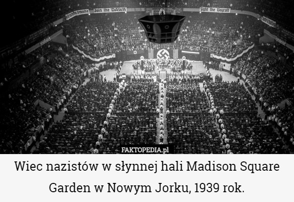 Wiec nazistów w słynnej hali Madison Square Garden w Nowym Jorku, 1939 rok. 