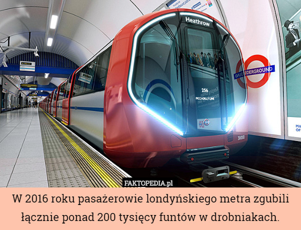 W 2016 roku pasażerowie londyńskiego metra zgubili łącznie ponad 200 tysięcy funtów w drobniakach. 