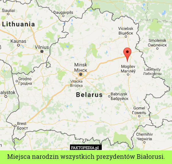 Miejsca narodzin wszystkich prezydentów Białorusi. 