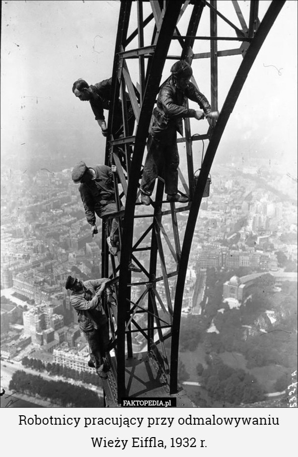 Robotnicy pracujący przy odmalowywaniu Wieży Eiffla, 1932 r. 