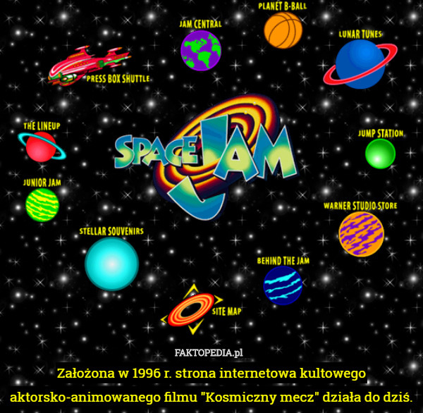 Założona w 1996 r. strona internetowa kultowego aktorsko-animowanego filmu "Kosmiczny mecz" działa do dziś. 
