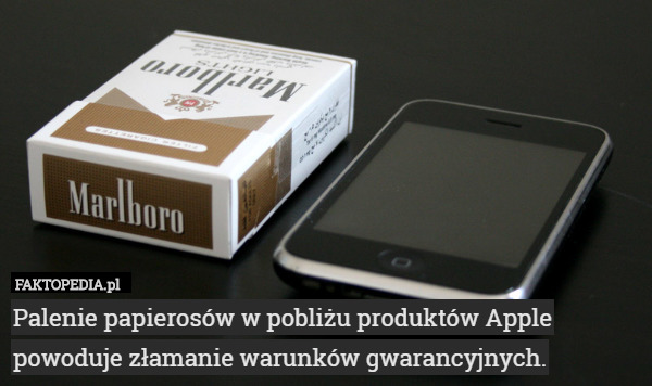 Palenie papierosów w pobliżu produktów Apple powoduje złamanie warunków gwarancyjnych. 