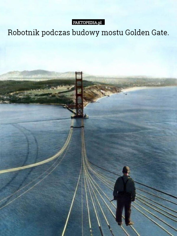 Robotnik podczas budowy mostu Golden Gate. 