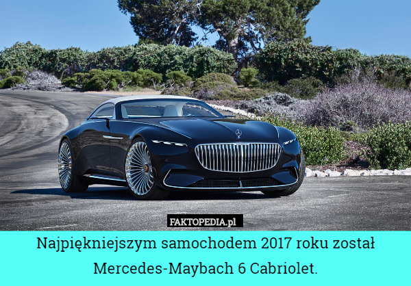 Najpiękniejszym samochodem 2017 roku został Mercedes-Maybach 6 Cabriolet. 
