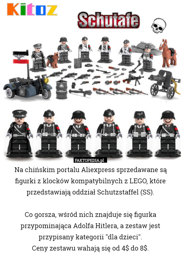 Na chińskim portalu Aliexpress sprzedawane są figurki z klocków kompatybilnych z LEGO, które przedstawiają oddział Schutzstaffel (SS).

  Co gorsza, wśród nich znajduje się figurka przypominająca Adolfa Hitlera, a zestaw jest przypisany kategorii "dla dzieci".
 Ceny zestawu wahają się od 4$ do 8$. 