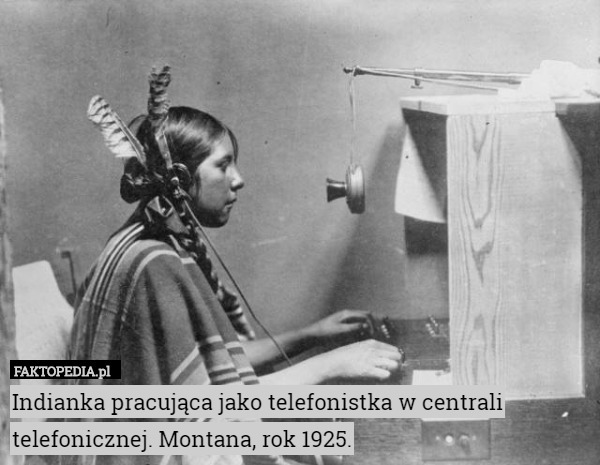 Indianka pracująca jako telefonistka w centrali telefonicznej. Montana, rok 1925. 
