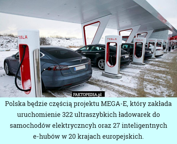 Polska będzie częścią projektu MEGA-E, który zakłada uruchomienie 322 ultraszybkich ładowarek do samochodów elektryczncyh oraz 27 inteligentnych e-hubów w 20 krajach europejskich. 