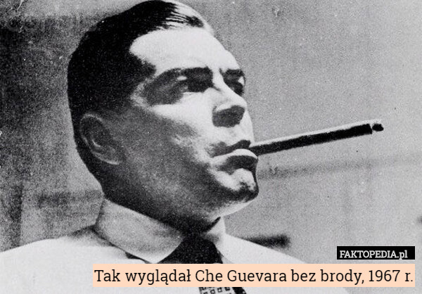 Tak wyglądał Che Guevara bez brody, 1967 r. 