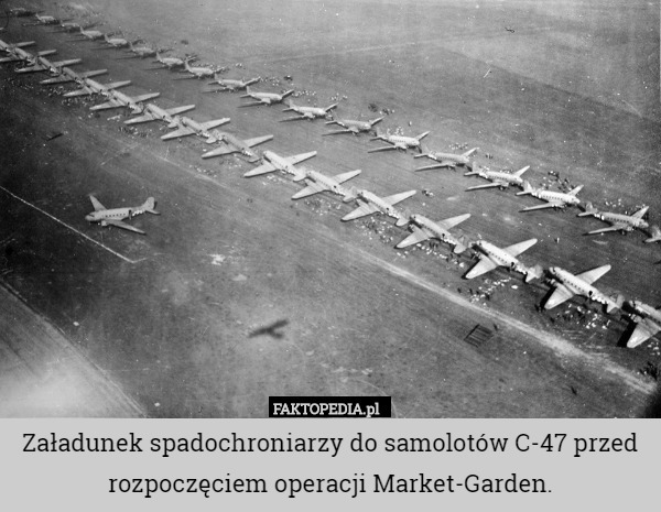 Załadunek spadochroniarzy do samolotów C-47 przed rozpoczęciem operacji Market-Garden. 