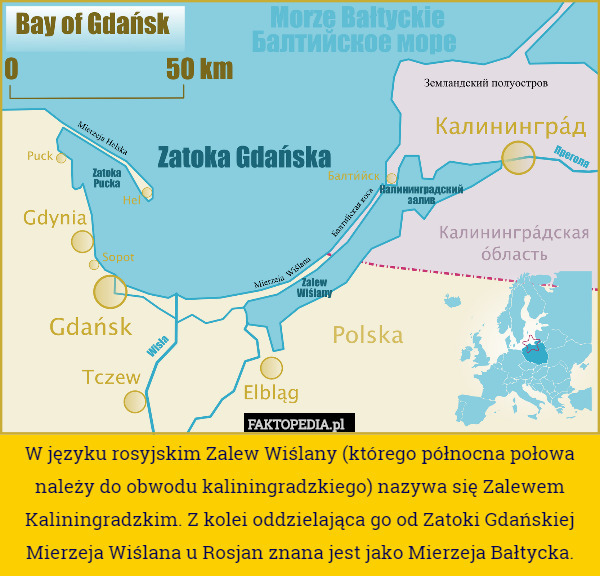 W języku rosyjskim Zalew Wiślany (którego północna połowa należy do obwodu kaliningradzkiego) nazywa się Zalewem Kaliningradzkim. Z kolei oddzielająca go od Zatoki Gdańskiej Mierzeja Wiślana u Rosjan znana jest jako Mierzeja Bałtycka. 