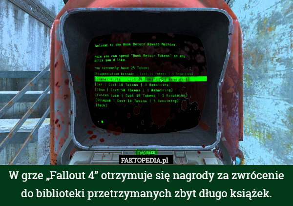 W grze „Fallout 4” otrzymuje się nagrody za zwrócenie do biblioteki przetrzymanych zbyt długo książek. 