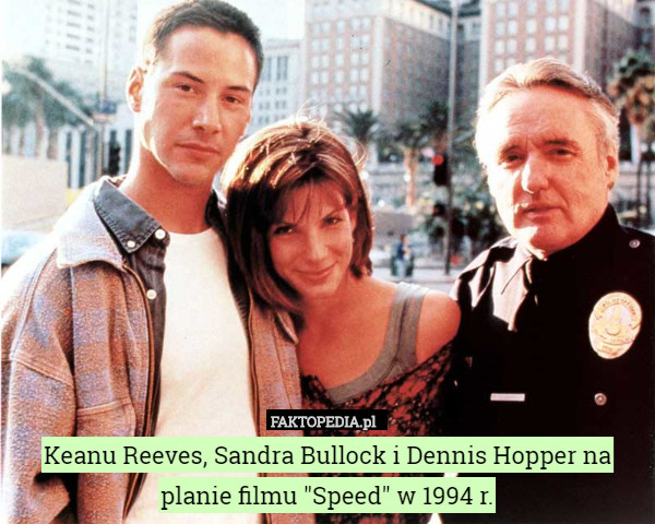 Keanu Reeves, Sandra Bullock i Dennis Hopper na planie filmu "Speed" w 1994 r. 