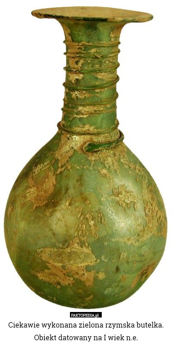 Ciekawie wykonana zielona rzymska butelka. Obiekt datowany na I wiek n.e. 