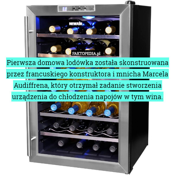 Pierwsza domowa lodówka została skonstruowana przez francuskiego konstruktora i mnicha Marcela Audiffrena, który otrzymał zadanie stworzenia urządzenia do chłodzenia napojów w tym wina. 