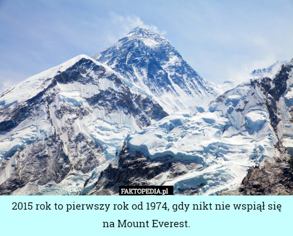 2015 rok to pierwszy rok od 1974, gdy nikt nie wspiął się na Mount Everest. 