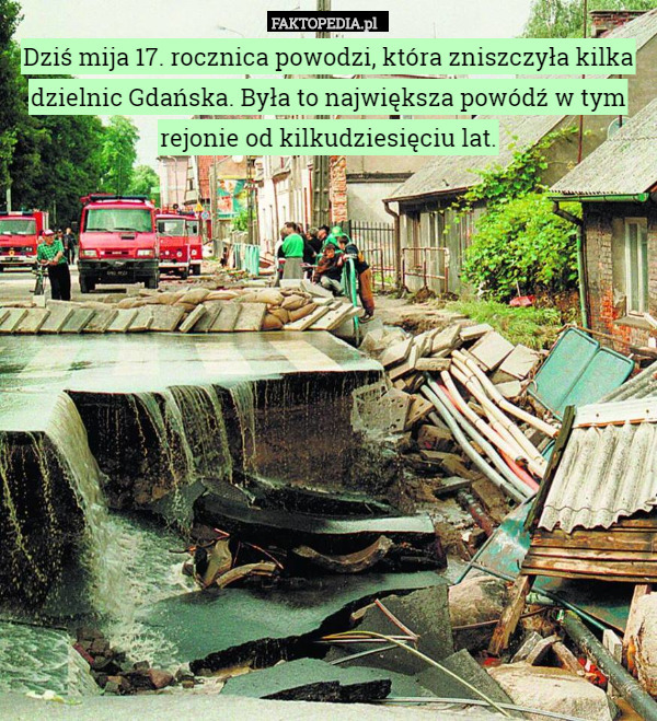 Dziś mija 17. rocznica powodzi, która zniszczyła kilka dzielnic Gdańska. Była to największa powódź w tym rejonie od kilkudziesięciu lat. 