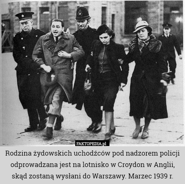 Rodzina żydowskich uchodźców pod nadzorem policji odprowadzana jest na lotnisko w Croydon w Anglii, skąd zostaną wysłani do Warszawy. Marzec 1939 r. 