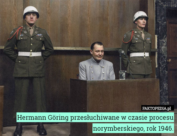Hermann Göring przesłuchiwane w czasie procesu norymberskiego, rok 1946. 