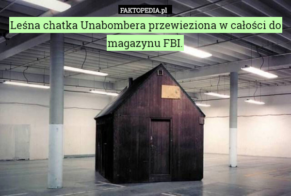 Leśna chatka Unabombera przewieziona w całości do magazynu FBI. 