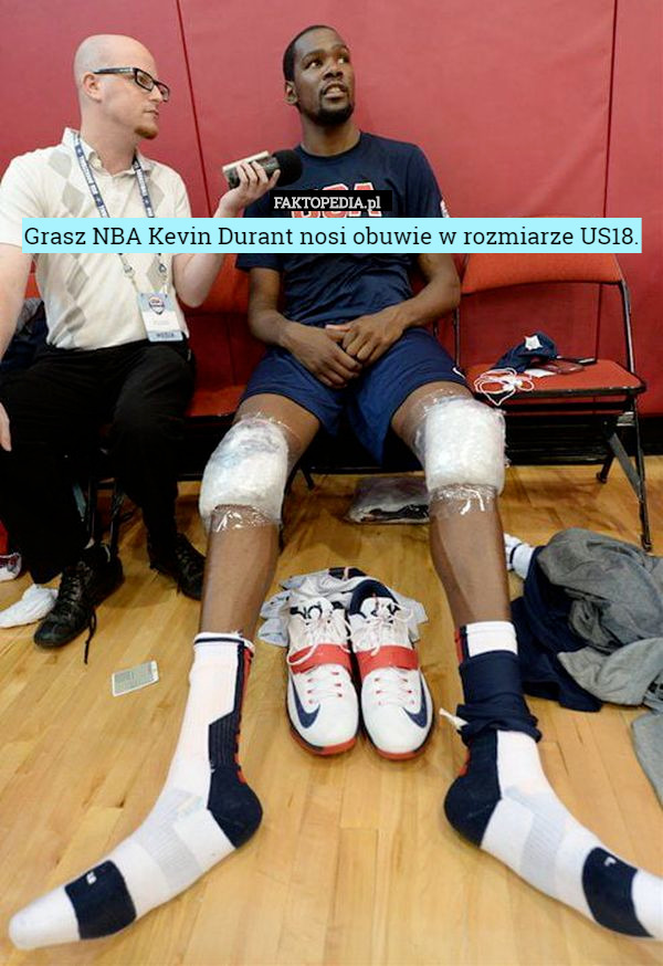 Grasz NBA Kevin Durant nosi obuwie w rozmiarze US18. 