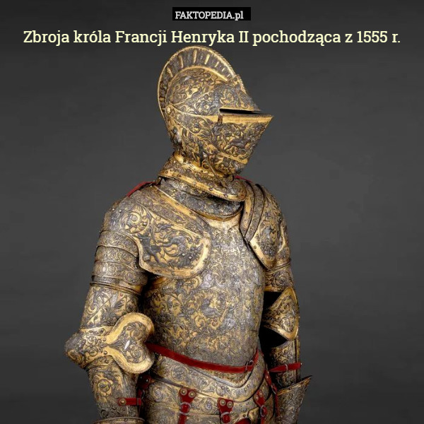 Zbroja króla Francji Henryka II pochodząca z 1555 r. 