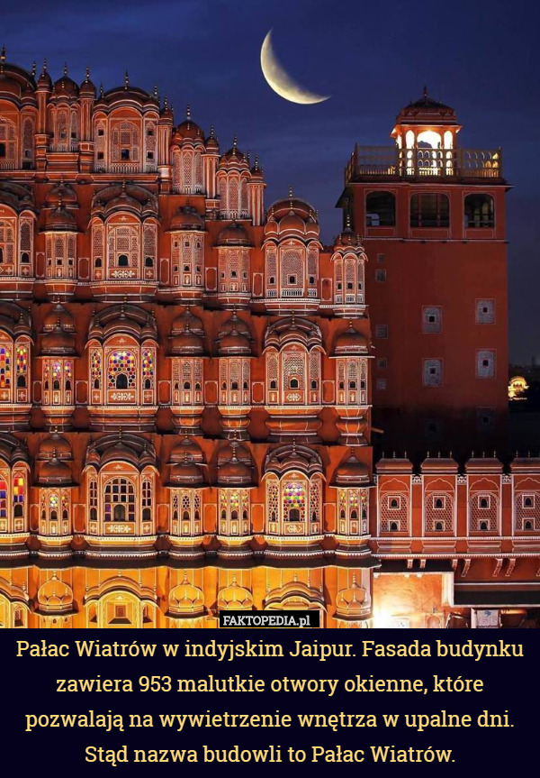 Pałac Wiatrów w indyjskim Jaipur. Fasada budynku zawiera 953 malutkie otwory okienne, które pozwalają na wywietrzenie wnętrza w upalne dni. Stąd nazwa budowli to Pałac Wiatrów. 