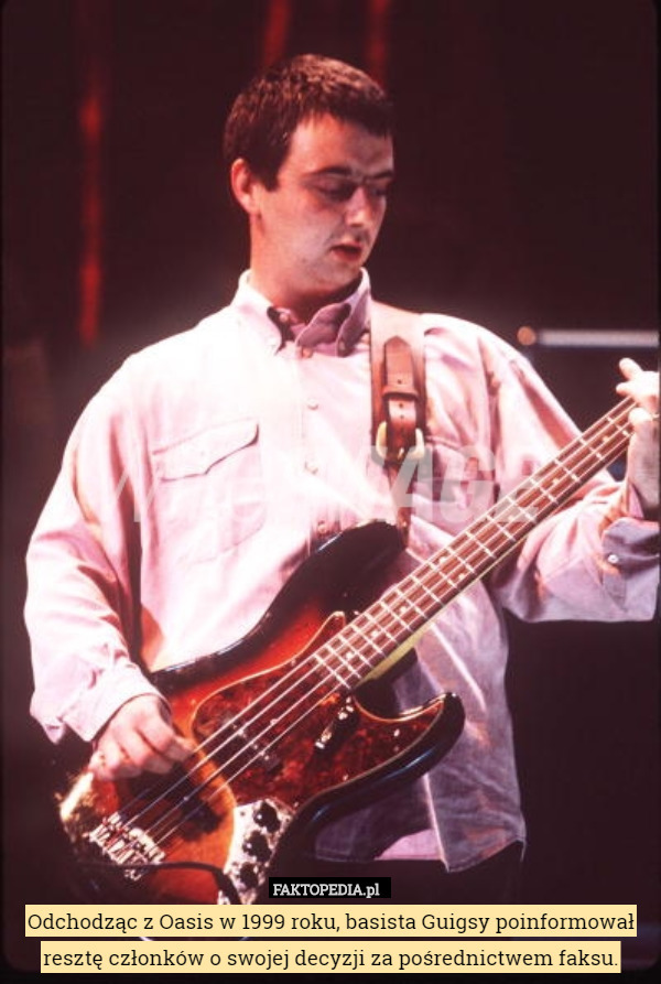 Odchodząc z Oasis w 1999 roku, basista Guigsy poinformował resztę członków o swojej decyzji za pośrednictwem faksu. 