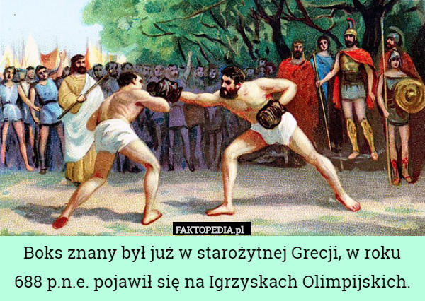 Boks znany był już w starożytnej Grecji, w roku 688 p.n.e. pojawił się na Igrzyskach Olimpijskich. 