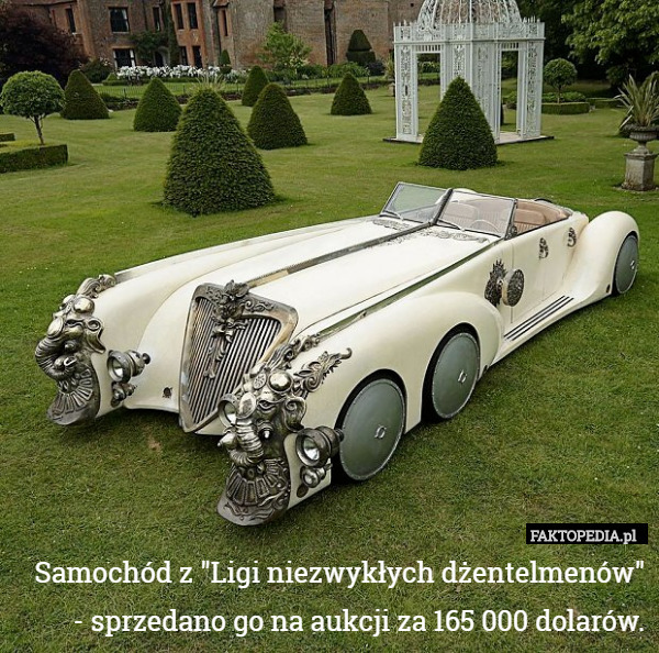 Samochód z "Ligi niezwykłych dżentelmenów"
 - sprzedano go na aukcji za 165 000 dolarów. 