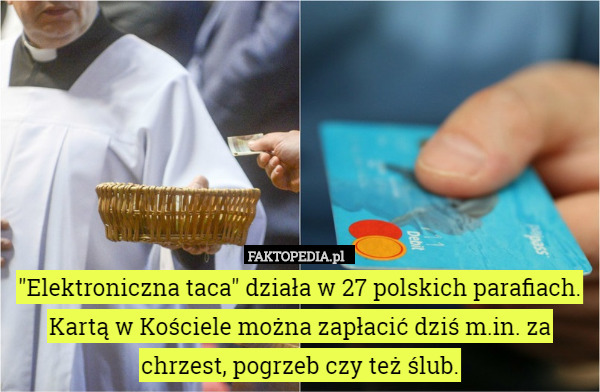 "Elektroniczna taca" działa w 27 polskich parafiach. Kartą w Kościele można zapłacić dziś m.in. za chrzest, pogrzeb czy też ślub. 