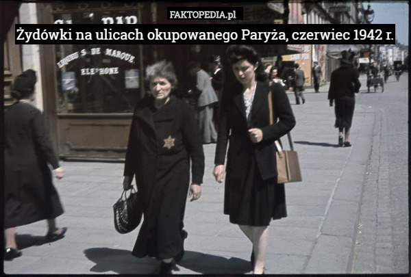 Żydówki na ulicach okupowanego Paryża, czerwiec 1942 r. 