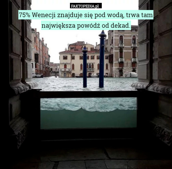 75% Wenecji znajduje się pod wodą, trwa tam największa powódź od dekad. 