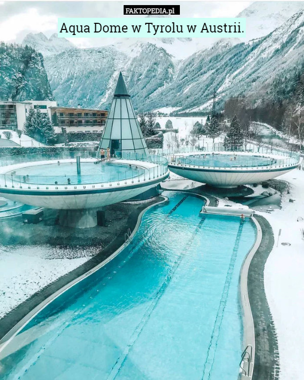 Aqua Dome w Tyrolu w Austrii. 
