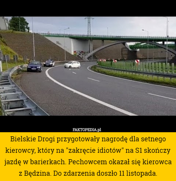 Bielskie Drogi przygotowały nagrodę dla setnego kierowcy, który na "zakręcie idiotów" na S1 skończy jazdę w barierkach. Pechowcem okazał się kierowca z Będzina. Do zdarzenia doszło 11 listopada. 