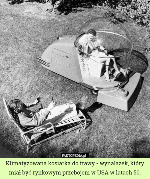 Klimatyzowana kosiarka do trawy - wynalazek, który miał być rynkowym przebojem w USA w latach 50. 